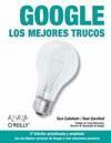 GOOGLE. LOS MEJORES TRUCOS. SEGUNDA EDICI�N