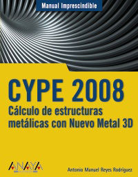 CYPE 2008. CLCULO DE ESTRUCTURAS METLICAS CON NUEVO METAL 3D