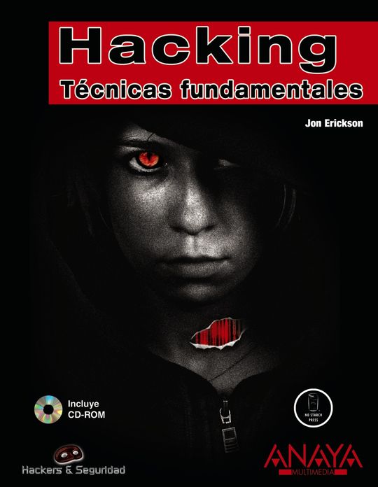 HACKING. T�CNICAS FUNDAMENTALES (INCLUYE CD-ROM)