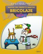 MANUAL DEL PERFECTO MANITAS. BRICOLAJE PARA TORPES