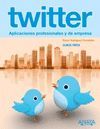TWITTER. APLICACIONES PROFESIONALES Y DE EMPRESA