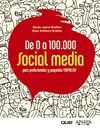 DE 0 A 100.000. SOCIAL MEDIA PARA PROFESIONALES Y PEQUE�AS EMPRESAS
