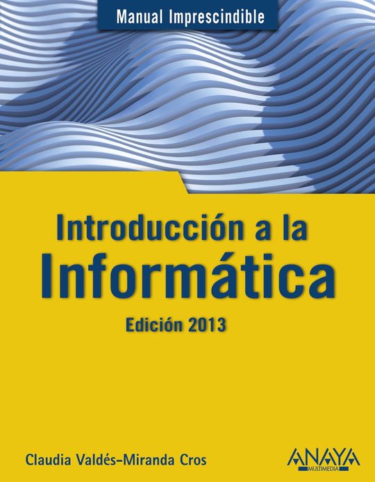 INTRODUCCIN A LA INFORMTICA. EDICIN 2013