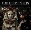 FOTO INSPIRACIN. LOS SECRETOS Y TCNICAS DE LAS FOTOGRAFAS MS SORPRENDENTES