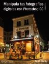 MANIPULA TUS FOTOGRAF�AS DIGITALES CON PHOTOSHOP CC. EDICI�N 2015