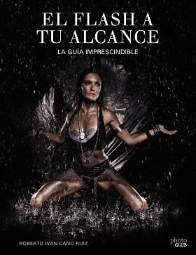 EL FLASH A TU ALCANCE. LA GU�A IMPRESCINDIBLE