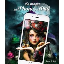 LA MAGIA DEL IPHONE Y EL IPAD