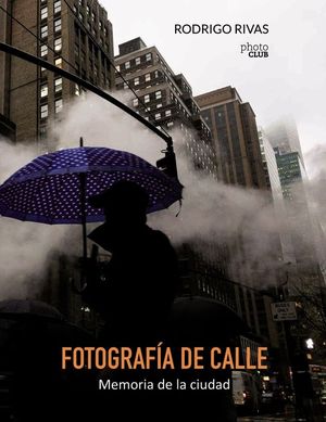 FOTOGRAFA DE CALLE. MEMORIA DE LA CIUDAD