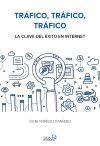 TR�FICO, TR�FICO, TR�FICO. LAS CLAVES DEL �XITO EN INTERNET