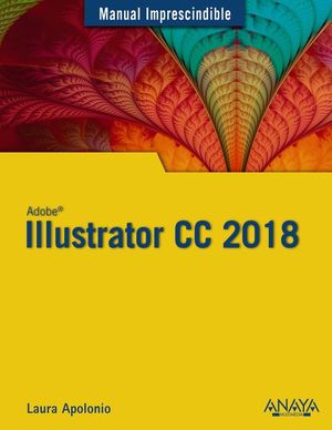 ILLUSTRATOR CC 2018 MANUAL IMPRESCINDIBLE