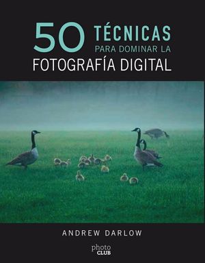 50 TCNICAS PARA DOMINAR LA FOTOGRAFA DIGITAL