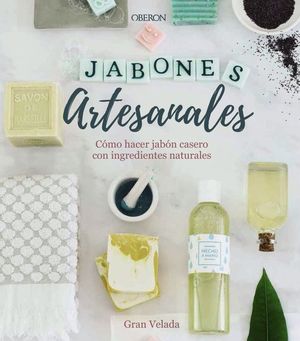 JABONES ARTESANALES. CMO HACER JABN CASERO CON INGREDIENTES NATURALES