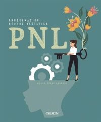 PNL. PROGRAMACION NEUROLINGISTICA