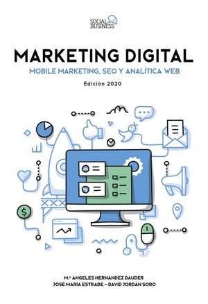 MARKETING DIGITAL. MOBILE MARKETING, SEO Y ANALTICA WEB. EDICIN 2020