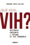 QU ES EL VIH? HISTORIA, PRESENTE Y FUTURO DE UNA PANDEMIA