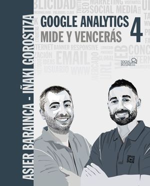 GOOGLE ANALYTICS 4. MIDE Y VENCERAS