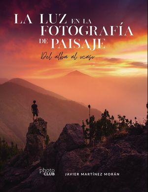 LA LUZ EN LA FOTOGRAFA DE PAISAJE