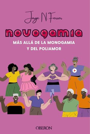 NOVOGAMIA: MAS ALLA DE LA MONOGAMIA Y DEL POLIAMOR