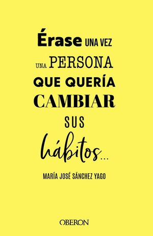 RASE UNA VEZ UNA PERSONA QUE QUERIA CAMBIAR SUS HABITOS...