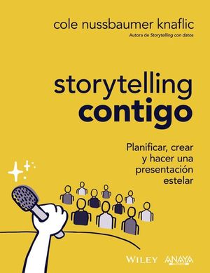 STORYTELLING CONTIGO. PLANIFICAR, CREAR Y HACER UNA PRESENTACIN ESTELAR