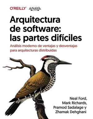 ARQUITECTURA DE SOFTWARE: LAS PARTES DIF�CILES. AN�LISIS MODERNO DE VENTAJAS Y D