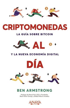 CRIPTOMONEDAS AL DIA. LA GUIA SOBRE BITCOIN Y LA NUEVA ECONOMIA DIGITAL