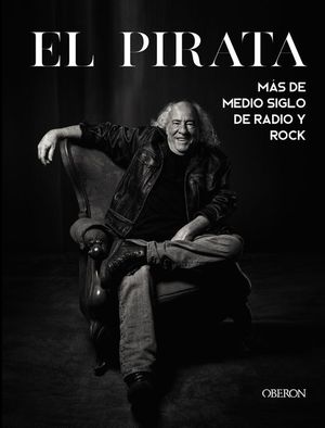 EL PIRATA. MÁS DE MEDIO SIGLO DE RADIO Y ROCK