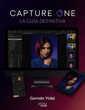 CAPTURE ONE. LA GUIA DEFINITIVA