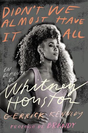 DIDN'T WE ALMOST HAVE IT ALL. EN DEFENSA DE WHITNEY HOUSTON