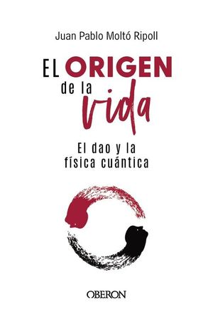 EL ORIGEN DE LA VIDA. EL DAO Y LA FISICA CUANTICA