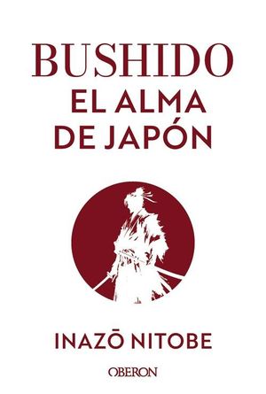 BUSHIDO. EL ALMA DE JAPON