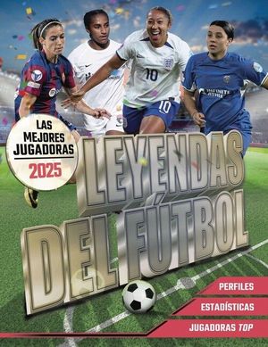LEYENDAS DEL FUTBOL. LAS MEJORES JUGADORAS 2025