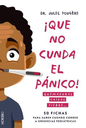 QUE NO CUNDA EL PNICO. QUEMADURAS, CADAS, FIEBRE