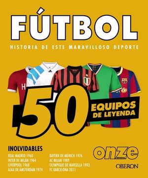 FTBOL. 50 EQUIPOS DE LEYENDA
