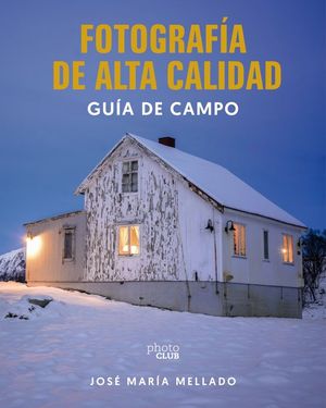 FOTOGRAFIA DE ALTA CALIDAD. GU�A DE CAMPO