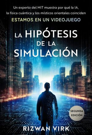 LA HIP�TESIS DE LA SIMULACI�N
