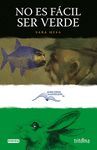 NO ES F�CIL SER VERDE.