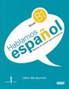M�TODO DE ESPA�OL PARA EXTRANJEROS. HABLAMOS ESPA�OL. NIVEL B1. LIBRO DEL ALUMNO