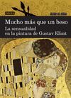 MUCHO M�S QUE UN BESO. LA SENSUALIDAD EN LA PINTURA DE GUSTAV KLIMT