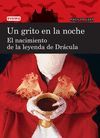 UN GRITO EN LA NOCHE. EL NACIMIENTO DE LA LEYENDA DE DR�CULA