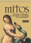 MITOS. HISTORIAS E IM�GENES DE LOS DIOSES Y LOS H�ROES DE LA ANTIG�EDAD