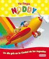 YA LLEGA NODDY. UN D�A GRIS EN LA CIUDAD DE LOS JUGUETES
