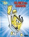 BOB ESPONJA. EL REY DEL K�RATE. LIBRO DE COLOREAR Y ACTIVIDADES CON ROTULADORES