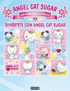 DIVI�RTETE CON ANGEL CAT SUGAR. LIBRO BORRABLE DE ACTIVIDADES
