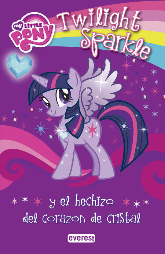 MY LITTLE PONY. TWILIGHT SPARKLE Y EL HECHIZO DEL CORAZN DE CRISTAL