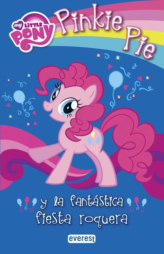 MY LITTLE PONY. PINKIE PIE Y LA FANTSTICA FIESTA ROQUERA