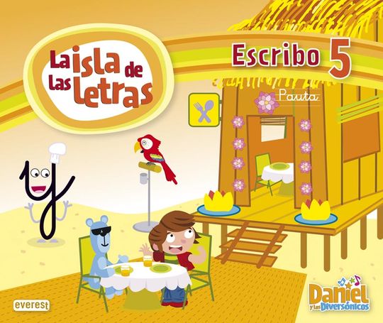 DANIEL Y LOS DIVERSNICOS. LA ISLA DE LAS LETRAS. ESCRIBO 5 PAUTA