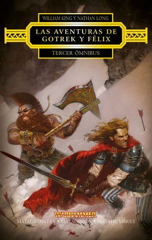 LAS AVENTURAS DE GOTREK Y FELIX (TERCER OMNIBUS). WARHAMMER