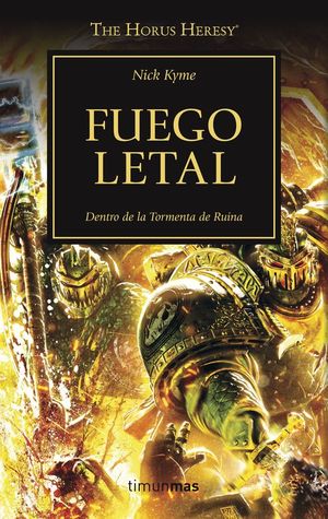 FUEGO LETAL. DENTRO DE LA TORMENTA DE RUINA
