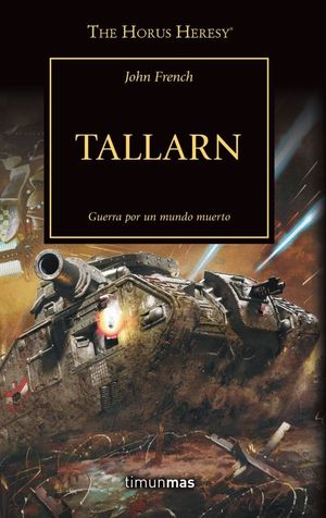 THE HORUS HERESY N 45/54. TALLARN: GUERRA POR UN MUNDO MUERTO